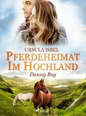 Isbel |  Pferdeheimat im Hochland - Danny Boy | eBook | Sack Fachmedien