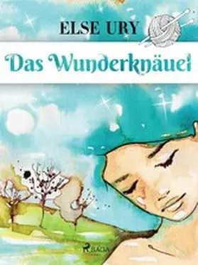 Ury |  Das Wunderknäuel | eBook | Sack Fachmedien