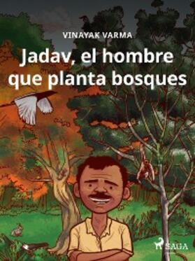 Varma |  Jadav, el hombre que planta bosques | eBook | Sack Fachmedien