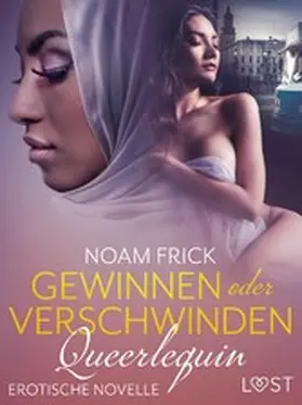 Frick |  Queerlequin: Gewinnen oder verschwinden | eBook | Sack Fachmedien