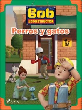 Mattel |  Bob y sus amigos - Perros y gatos | eBook | Sack Fachmedien