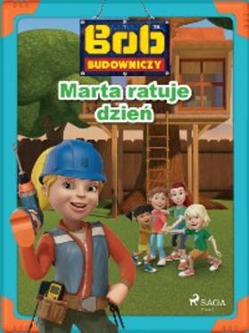 Mattel |  Bob Budowniczy - Marta ratuje dzien | eBook | Sack Fachmedien