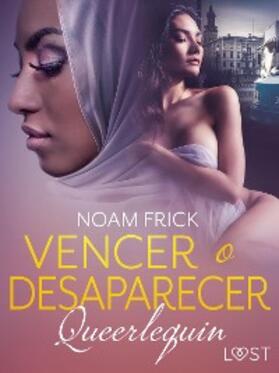Frick |  Queerlequin: Vencer o desaparecer | eBook | Sack Fachmedien