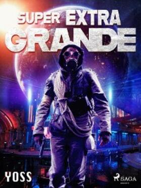 Yoss |  Super Extra Grande | eBook | Sack Fachmedien