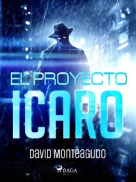 Monteagudo |  El proyecto Ícaro | eBook | Sack Fachmedien