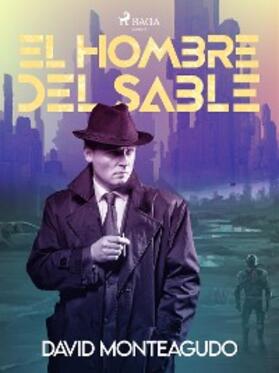 Monteagudo |  El hombre del sable | eBook | Sack Fachmedien