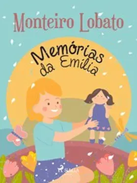 Lobato |  Memórias da Emília | eBook | Sack Fachmedien