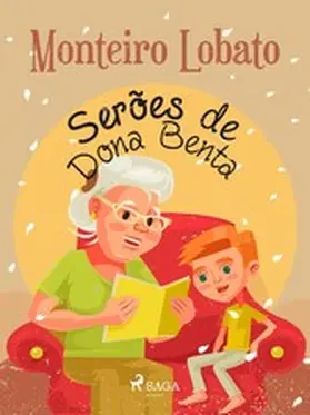 Lobato |  Serões de Dona Benta | eBook | Sack Fachmedien