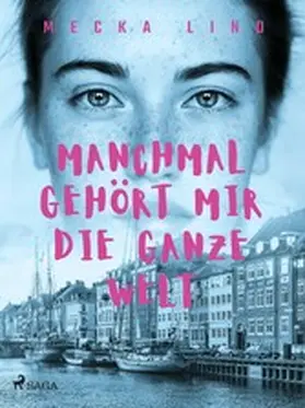 Lind |  Manchmal gehört mir die ganze Welt | eBook | Sack Fachmedien