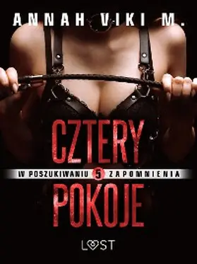 M. |  W poszukiwaniu zapomnienia 5: Cztery pokoje - opowiadanie erotyczne | eBook | Sack Fachmedien