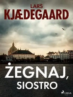 Kjædegaard |  Zegnaj, siostro | eBook | Sack Fachmedien