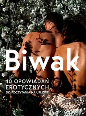 Frosa / Feder / Curant |  Biwak: 10 opowiadan erotycznych do poczytania na urlopie | eBook | Sack Fachmedien