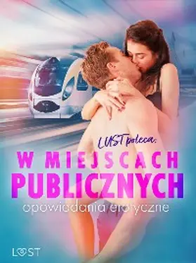 Bech / Hansen / M. |  LUST poleca: W miejscach publicznych - opowiadania erotyczne | eBook | Sack Fachmedien