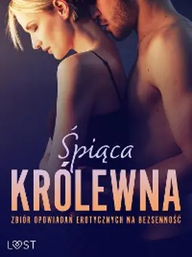 M. / Lexi / Curant |  Spiaca królewna: Zbiór opowiadan erotycznych na bezsennosc | eBook | Sack Fachmedien