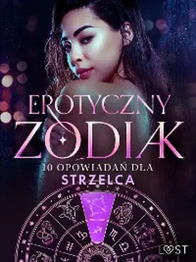 B. / Fritzson / Södergran |  Erotyczny zodiak: 10 opowiadan dla Strzelca | eBook | Sack Fachmedien
