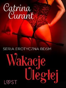 Curant |  Wakacje uleglej - seria erotyczna BDSM | eBook | Sack Fachmedien