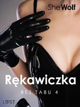 SheWolf |  Bez Tabu 4: Rekawiczka - seria erotyczna | eBook | Sack Fachmedien