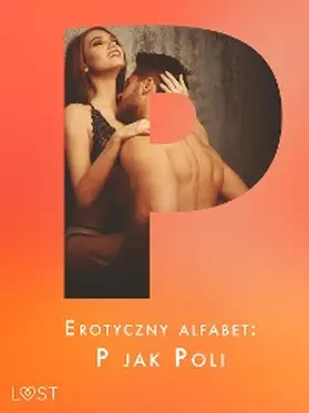 Vild / Hermansson / M. |  Erotyczny alfabet: P jak Poli - zbiór opowiadan | eBook | Sack Fachmedien