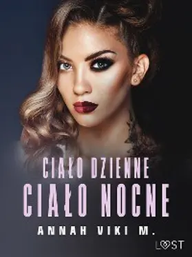 M. |  Cialo dzienne, cialo nocne - opowiadanie erotyczne | eBook | Sack Fachmedien