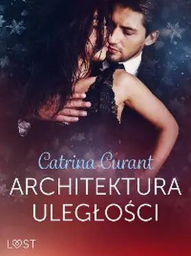 Curant |  Architektura uleglosci - opowiadanie erotyczne | eBook | Sack Fachmedien