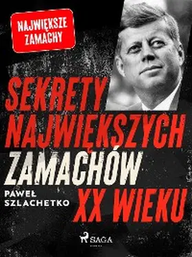 Szlachetko |  Sekrety najwiekszych zamachów XX wieku | eBook | Sack Fachmedien