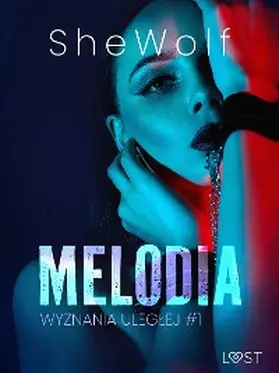 SheWolf |  Wyznania uleglej #1: Melodia - seria erotyczna BDSM | eBook | Sack Fachmedien