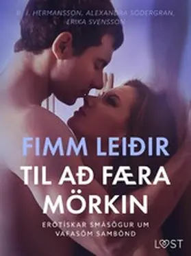 Södergran / Hermansson / Svensson |  Fimm leiðir til að færa mörkin - Erótískar smásögur um vafasöm sambönd | eBook | Sack Fachmedien