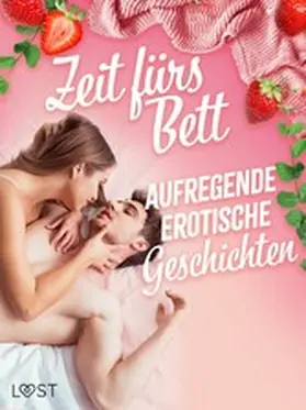 Bech / Södergran / Salt |  Zeit fürs Bett: Aufregende erotische Geschichten | eBook | Sack Fachmedien