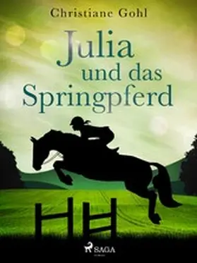 Gohl |  Julia und das Springpferd | eBook | Sack Fachmedien