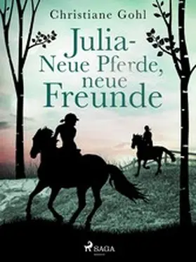 Gohl |  Julia - Neue Pferde, neue Freunde | eBook | Sack Fachmedien
