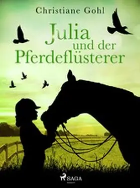Gohl |  Julia und der Pferdeflüsterer | eBook | Sack Fachmedien