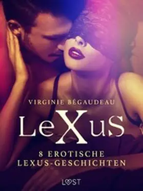 Bégaudeau |  8 erotische LeXuS-Geschichten | eBook | Sack Fachmedien