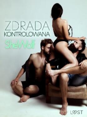 SheWolf |  Zdrada kontrolowana - opowiadanie erotyczne | eBook | Sack Fachmedien