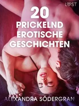 Södergran |  20 prickelnd erotische Geschichten | eBook | Sack Fachmedien