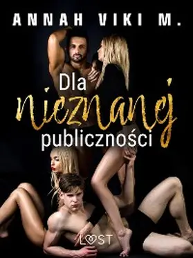 M. |  Dla nieznanej publicznosci - Dark Erotica | eBook | Sack Fachmedien