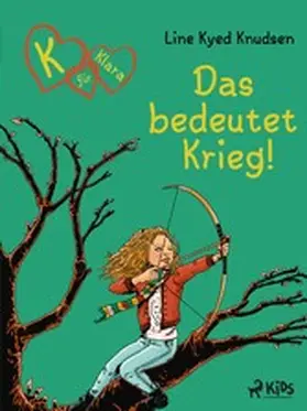 Knudsen |  K für Klara 6: Das bedeutet Krieg! | eBook | Sack Fachmedien
