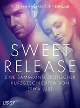authors |  Sweet Release: Eine Sammlung erotischer Kurzgeschichten von Erika Lust | eBook | Sack Fachmedien