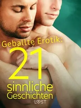 Hermansson / Slonawski / Lund |  Geballte Erotik: 21 sinnliche Geschichten | eBook | Sack Fachmedien