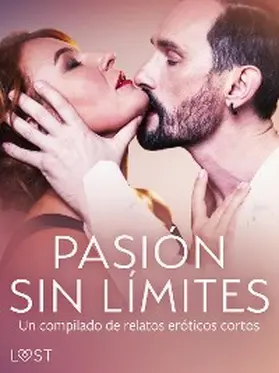 Authors |  Pasión sin límites. Un compilado de relatos eróticos cortos | eBook | Sack Fachmedien