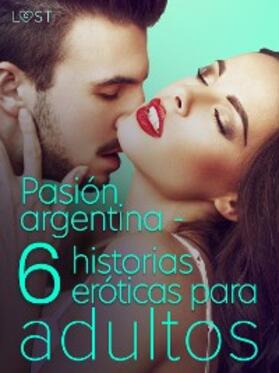 Dumaître / Leroy / Stone |  Pasión argentina - 6 historias eróticas para adultos | eBook | Sack Fachmedien