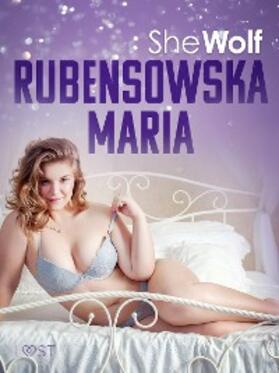 SheWolf |  Rubensowska Maria - opowiadanie erotyczne | eBook | Sack Fachmedien