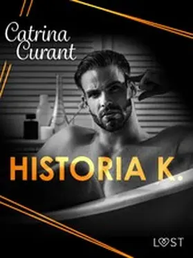 Curant |  Historia K. - Dark Trans-Erotica | eBook | Sack Fachmedien