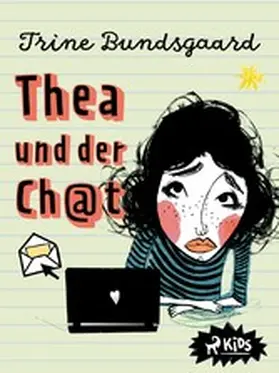 Bundsgaard |  Thea und der Ch@t (Die Rosenmark-Schule, Band 1) | eBook | Sack Fachmedien