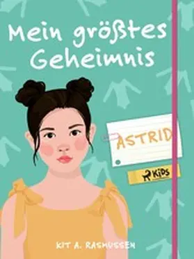 Rasmussen |  Mein größtes Geheimnis - Astrid | eBook | Sack Fachmedien