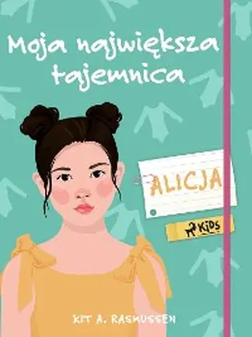 Rasmussen |  Moja najwieksza tajemnica - Alicja | eBook | Sack Fachmedien