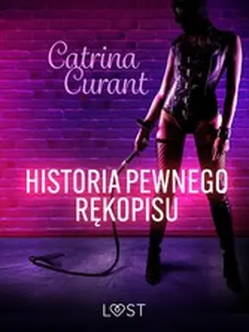 Curant |  Historia pewnego rekopisu - opowiadanie erotyczne BDSM | eBook | Sack Fachmedien