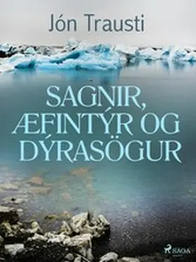 Trausti |  Sagnir, æfintýr og dýrasögur | eBook | Sack Fachmedien