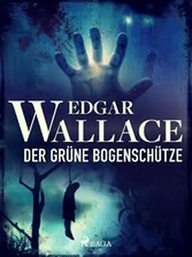 Wallace |  Der grüne Bogenschütze | eBook | Sack Fachmedien