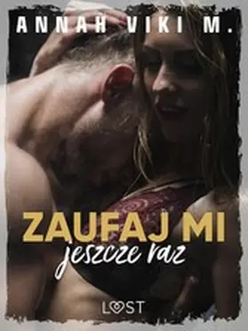 M. |  Zaufaj mi jeszcze raz - Dark Erotica | eBook | Sack Fachmedien