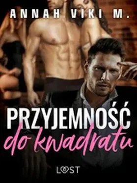 M. |  Przyjemnosc do kwadratu - opowiadanie poli-erotyczne | eBook | Sack Fachmedien